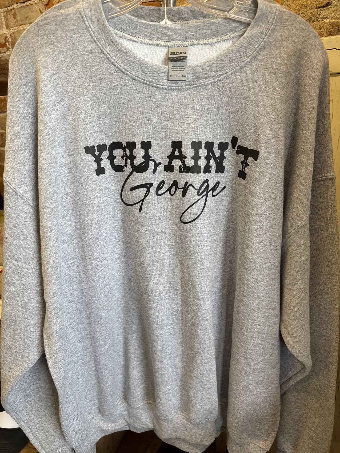 You ain’t George Crewneck